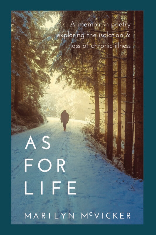 As For Life: A memoir in poetry exploring the isolation &amp; loss of chronic illness