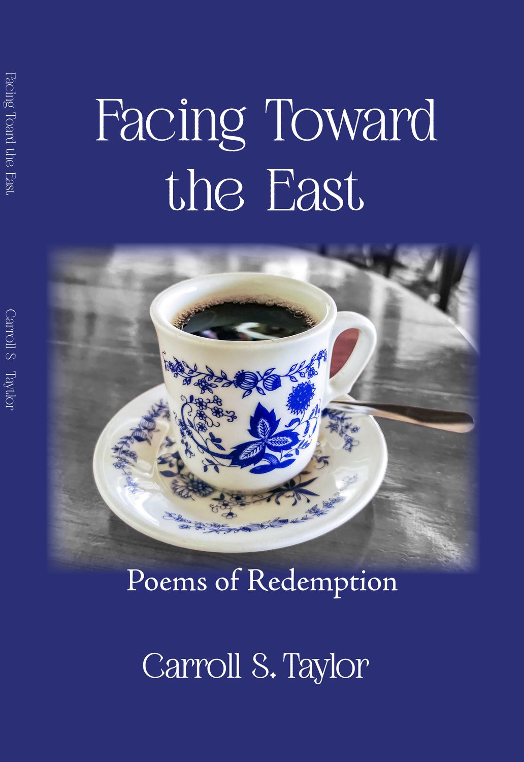 Facing Toward the East: Poems of Redemption