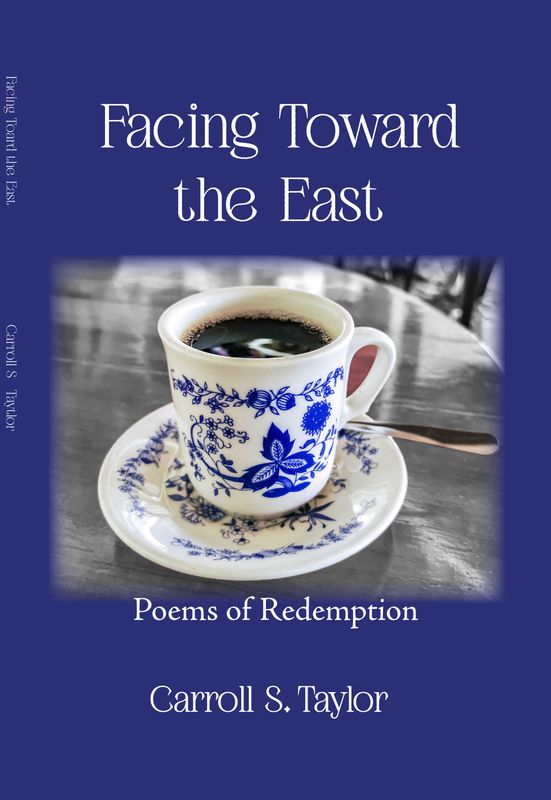 Facing Toward the East: Poems of Redemption