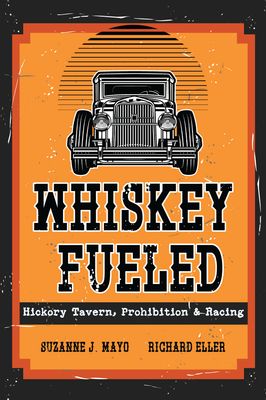 Whiskey Fueled: Hickory Tavern, Prohibition, and Racing