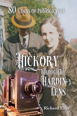 Hickory Through the Hardin Lens: 80 Years of Photography