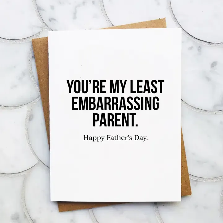 Least Embarrassing Parent - Funny Father&#39;s Day Card