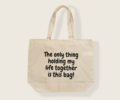 The Only Thing Holding My Life Together Tote