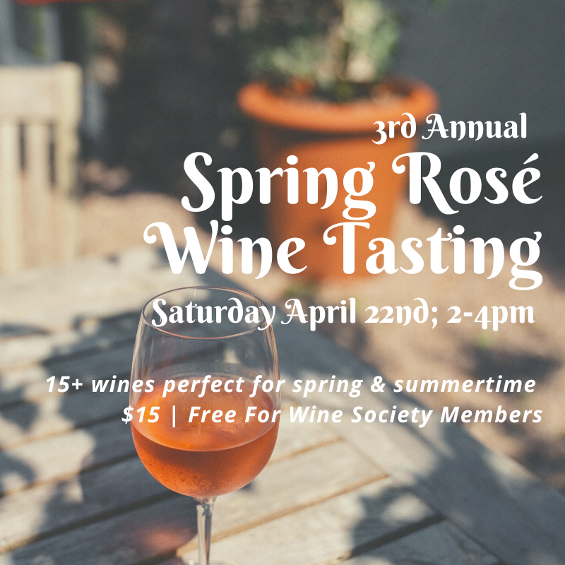 3rd Annual Spring Rosé Tasting - Saturday April 22nd, 2-4pm