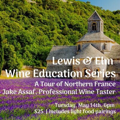 Wine Education Series -
French Wine Tour, Tue. May 14, 6pm