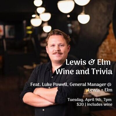 Wine & Trivia with Luke Powell
Tuesday, April 9th, 7pm