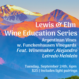 Wine Education Series -A Night W. The Winemaker, Funckenhausen Vineyards, Argentina, Sept 24, 6pm