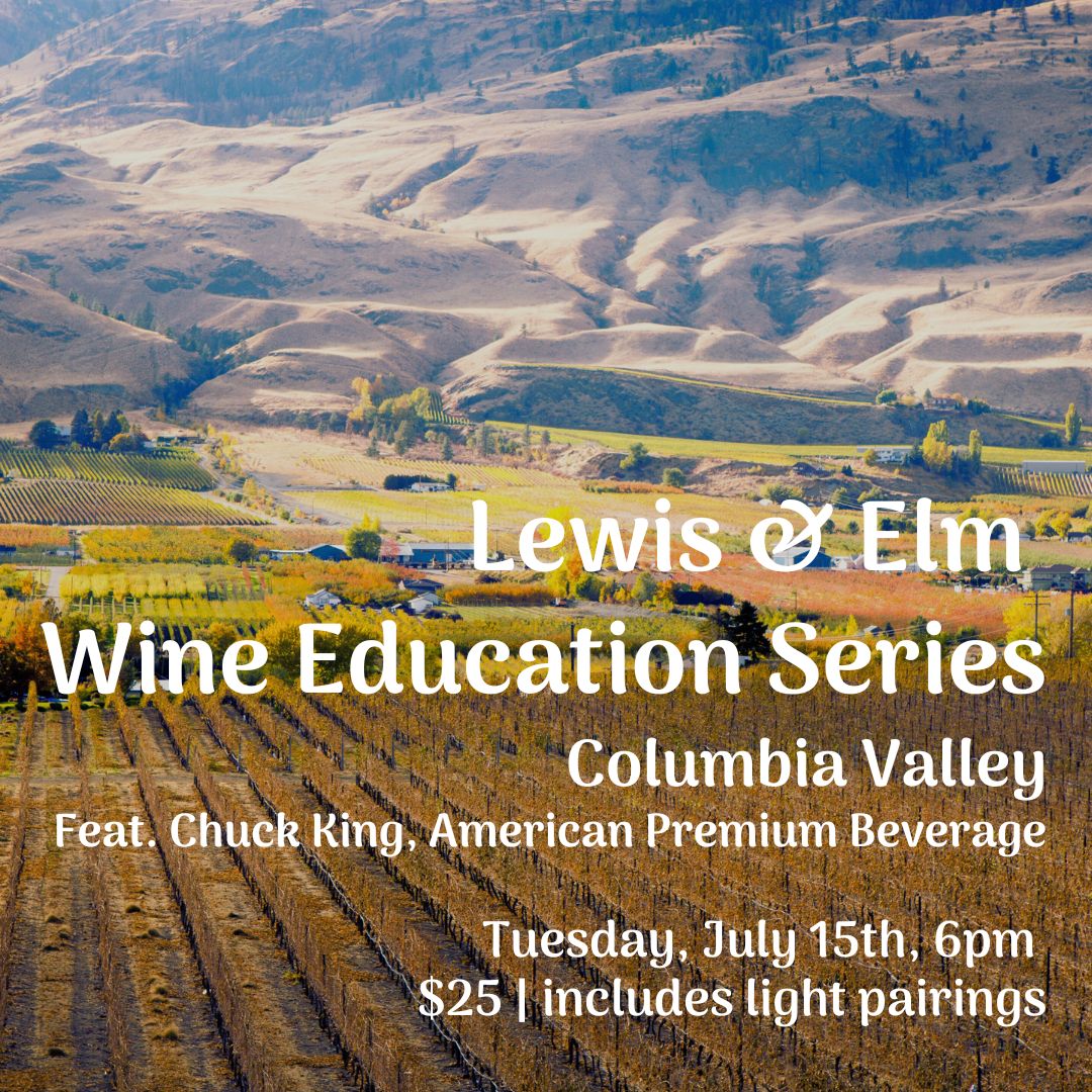 Wine Education Series -Columbia Valley of Washington, Tue July 15th, 6pm