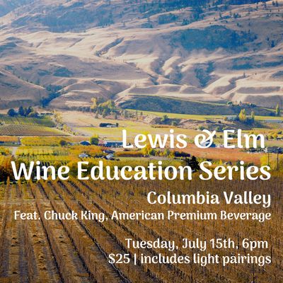 Wine Education Series -Columbia Valley of Washington, Tue July 15th, 6pm