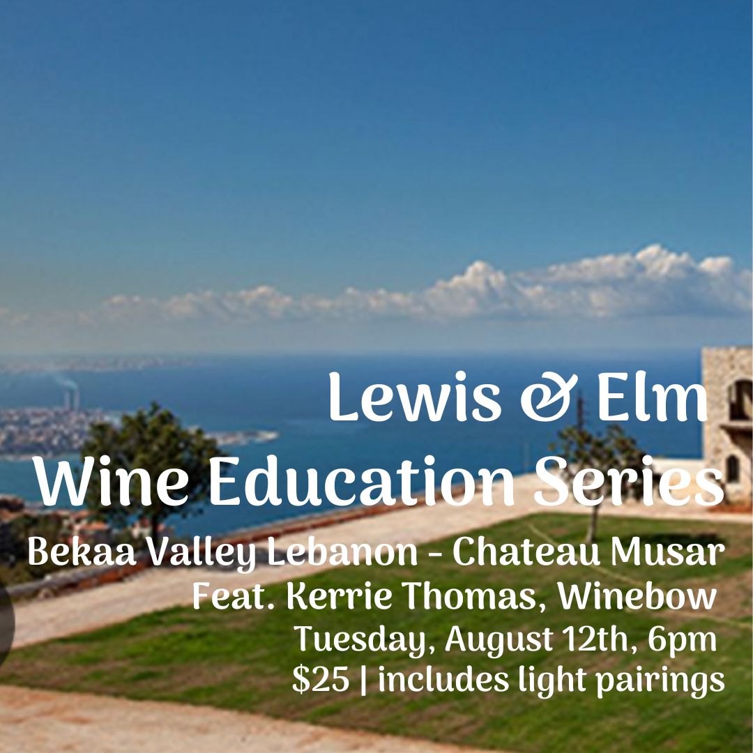 Wine Education Series - Exploring Lebanon w. Chateau Musar - Tue Aug 12, 6pm