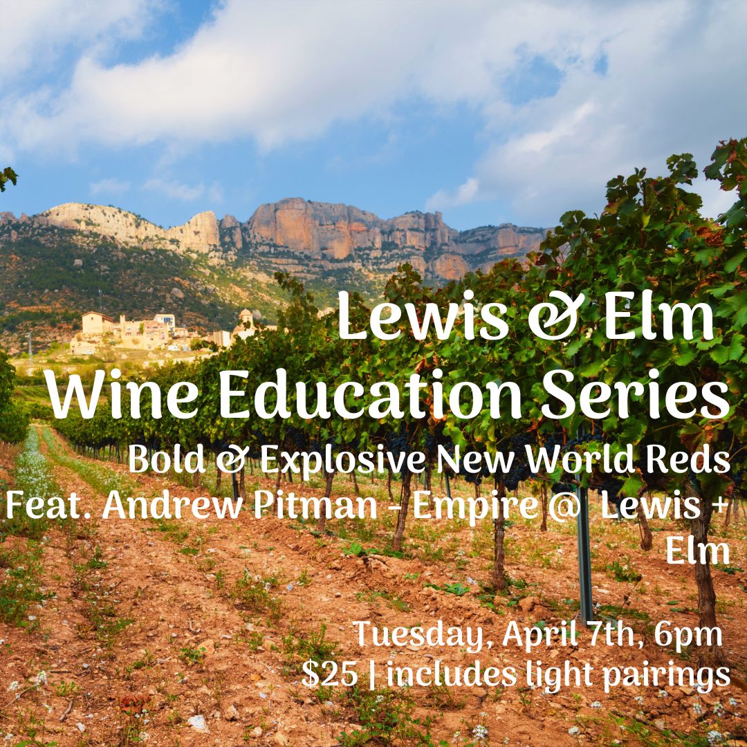 Wine Education - Bold &amp; Explosive Reds Tue April 7th - 6pm
