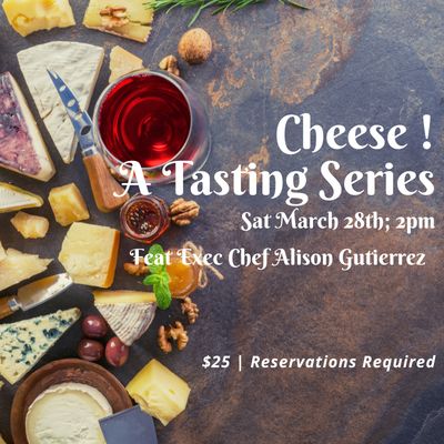 Cheese: A Tasting Series - Saturday March 28th @ 2pm