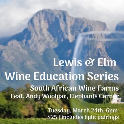 Wine Education Series - South African Safari, Tue March 24th, 6pm