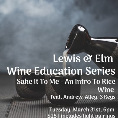 Wine Education Series - Intro to Sake March 31st, 6pm