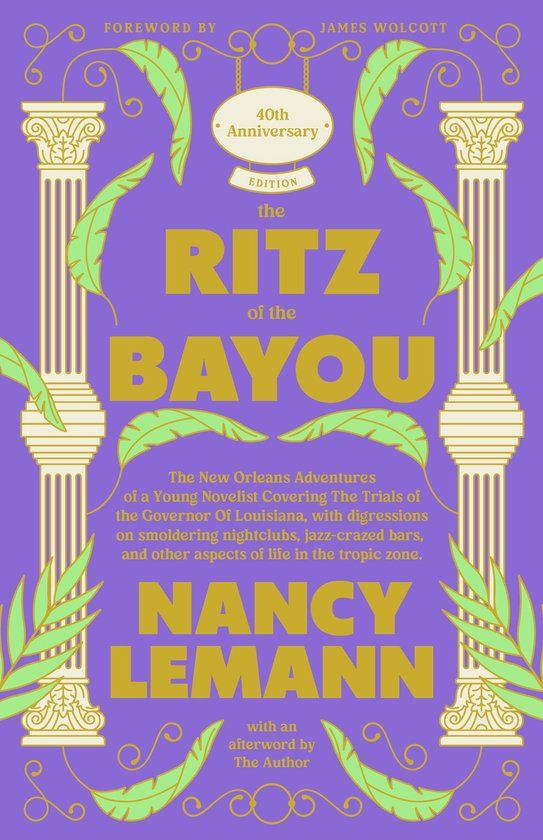 The Ritz of the Bayou: The New Orleans Adventures of a Young Novelist Covering the Trials of the Governor of Louisiana, with Digressions on Smoldering Nig The Ritz of the Bayou: The New Orleans Adventures of a Young Novelist Covering the Trials of the Governor of Louisiana, with Digressions on Smoldering Nig