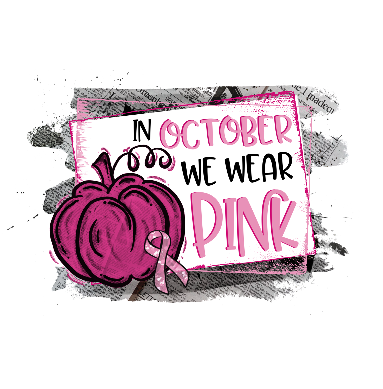 In October - Breast Cancer Awareness Sublimation Print