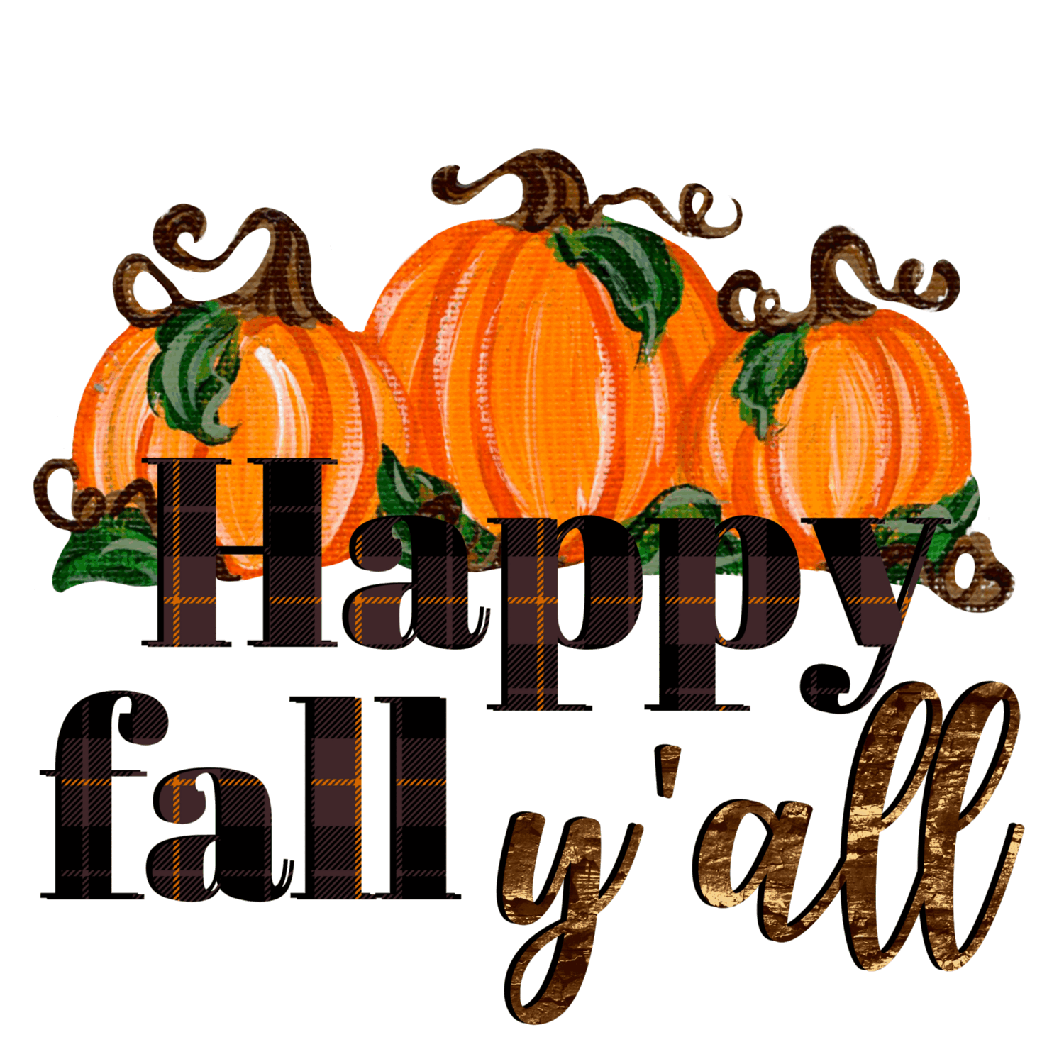 Happy Fall Y&#39;all Sublimation Print