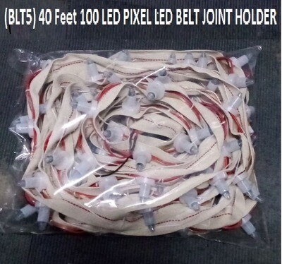 (BLT5) 40 Feet 100 LED PIXEL LED BELT JOINT HOLDER