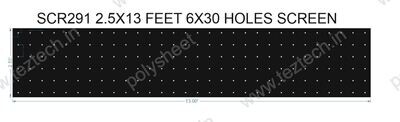 SCR291	2.5X13 FEET 6X30 HOLES SCREEN TOTAL HOLES=180