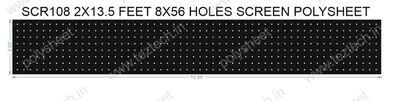 SCR108	2X13.5 FEET 8X56 HOLES SCREEN POLYSHEET