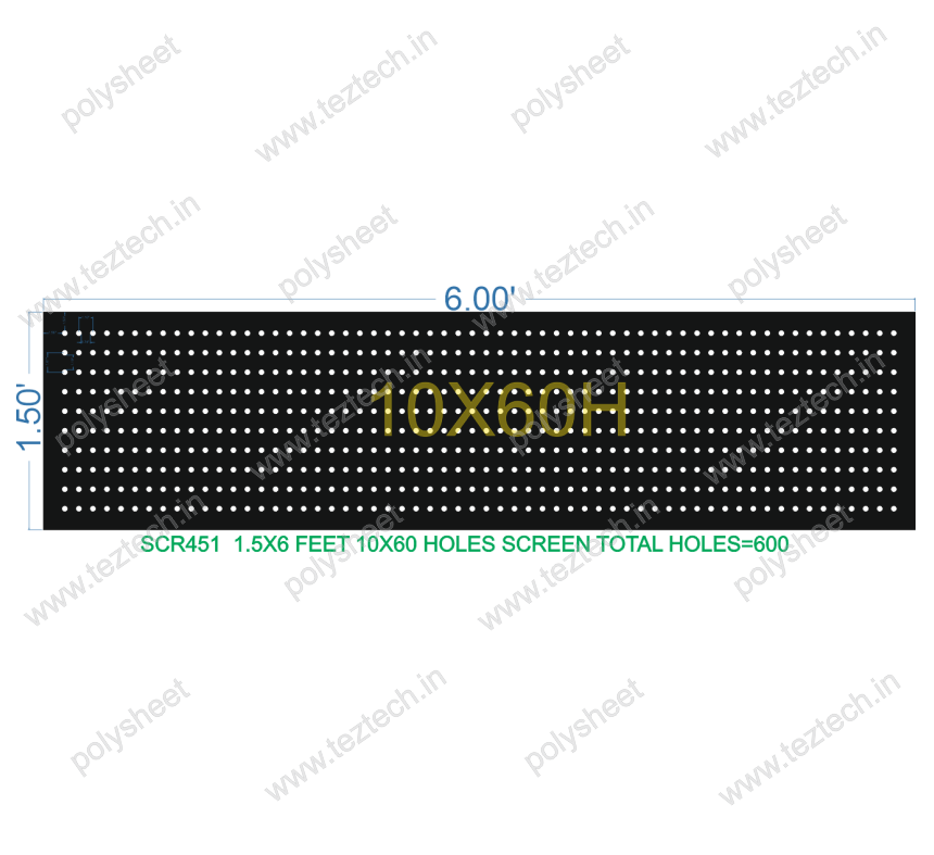 SCR451	1.5X6 FEET 10X60 HOLES SCREEN TOTAL HOLES=600