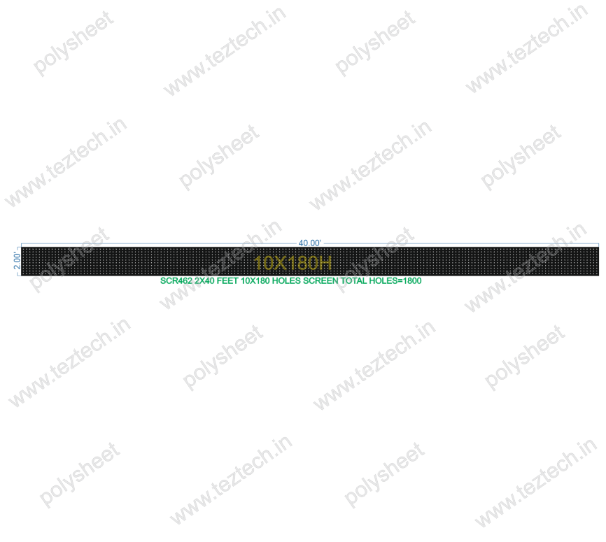 SCR462	2X40 FEET 10X180 HOLES SCREEN TOTAL HOLES=1800
