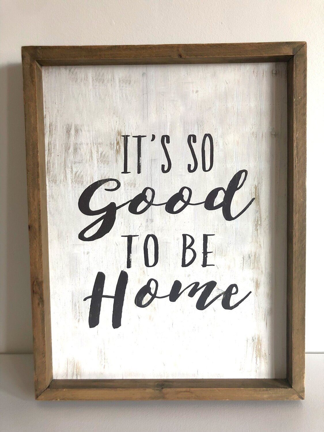 Wood Framed It's So Good To Be Home Hanging Art