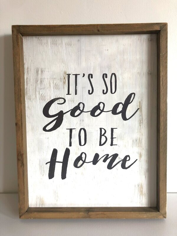 Wood Framed It's So Good To Be Home Hanging Art