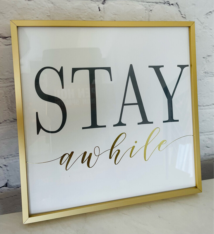 Stay Awhile Print