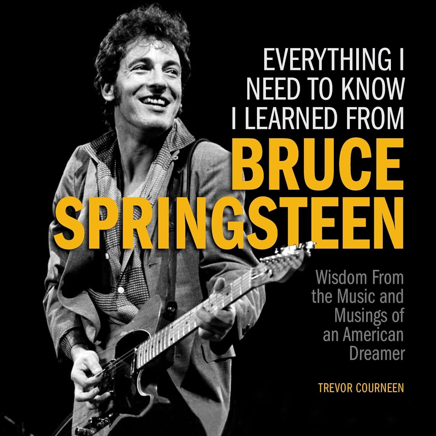 Everything I Need to Know I Learned from Bruce Springsteen
