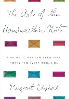 The Art of Handwritten Note: A Guide to Reclaiming Civilized Communication
