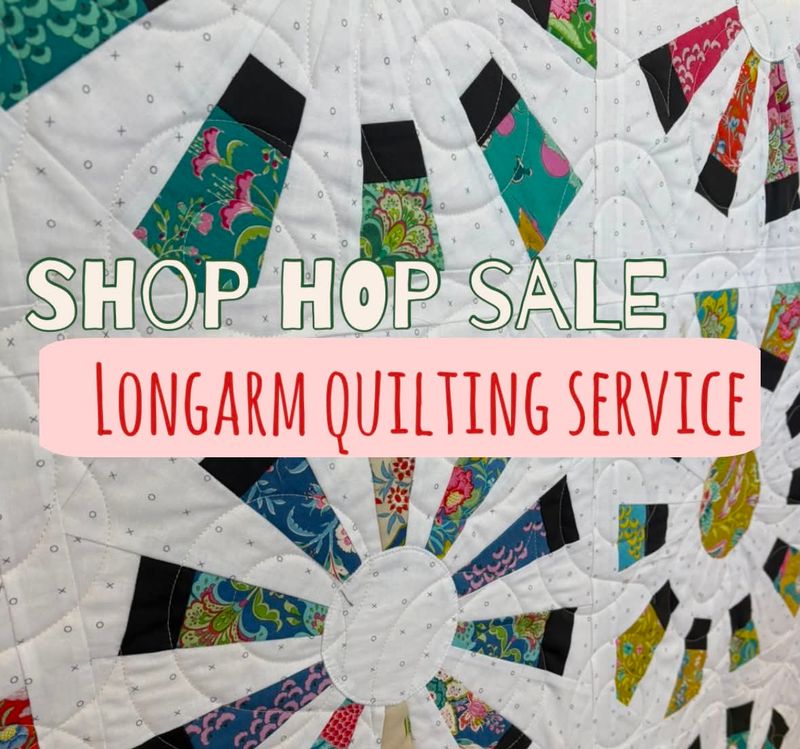 SALE! SPRING SHOP HOP QUILTING SERVICE