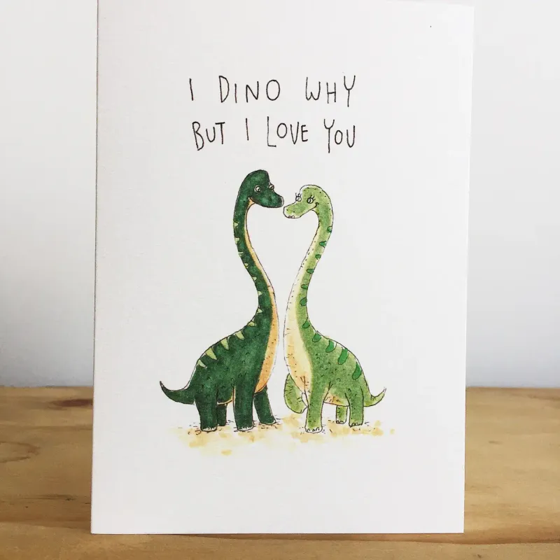 I Dino Why But I Love You