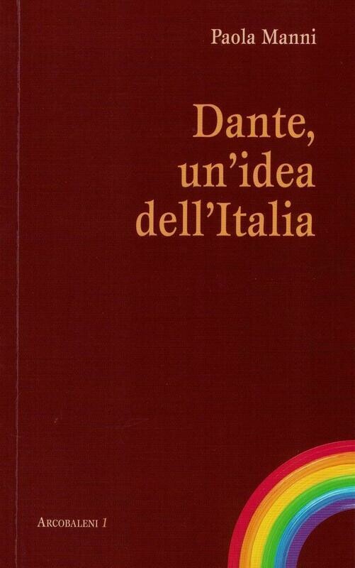 Dante, un&#39;idea dell&#39;Italia (Paola Manni)