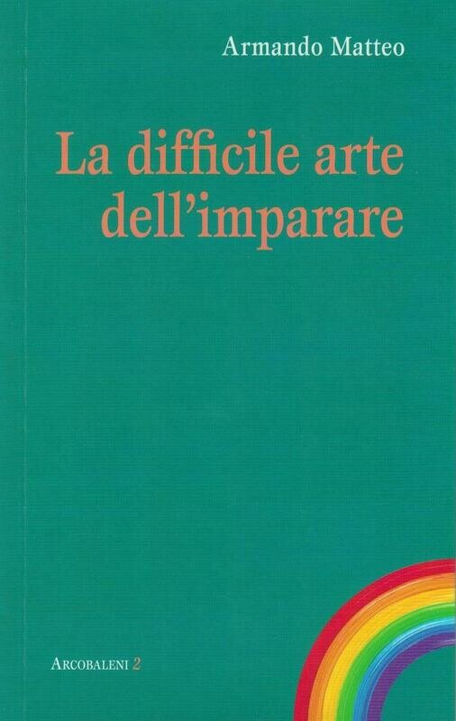 La difficile arte dell&#39;imparare (Armando Matteo)