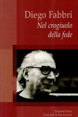 Diego Fabbri - Nel crogiuolo della fede (Autori vari)