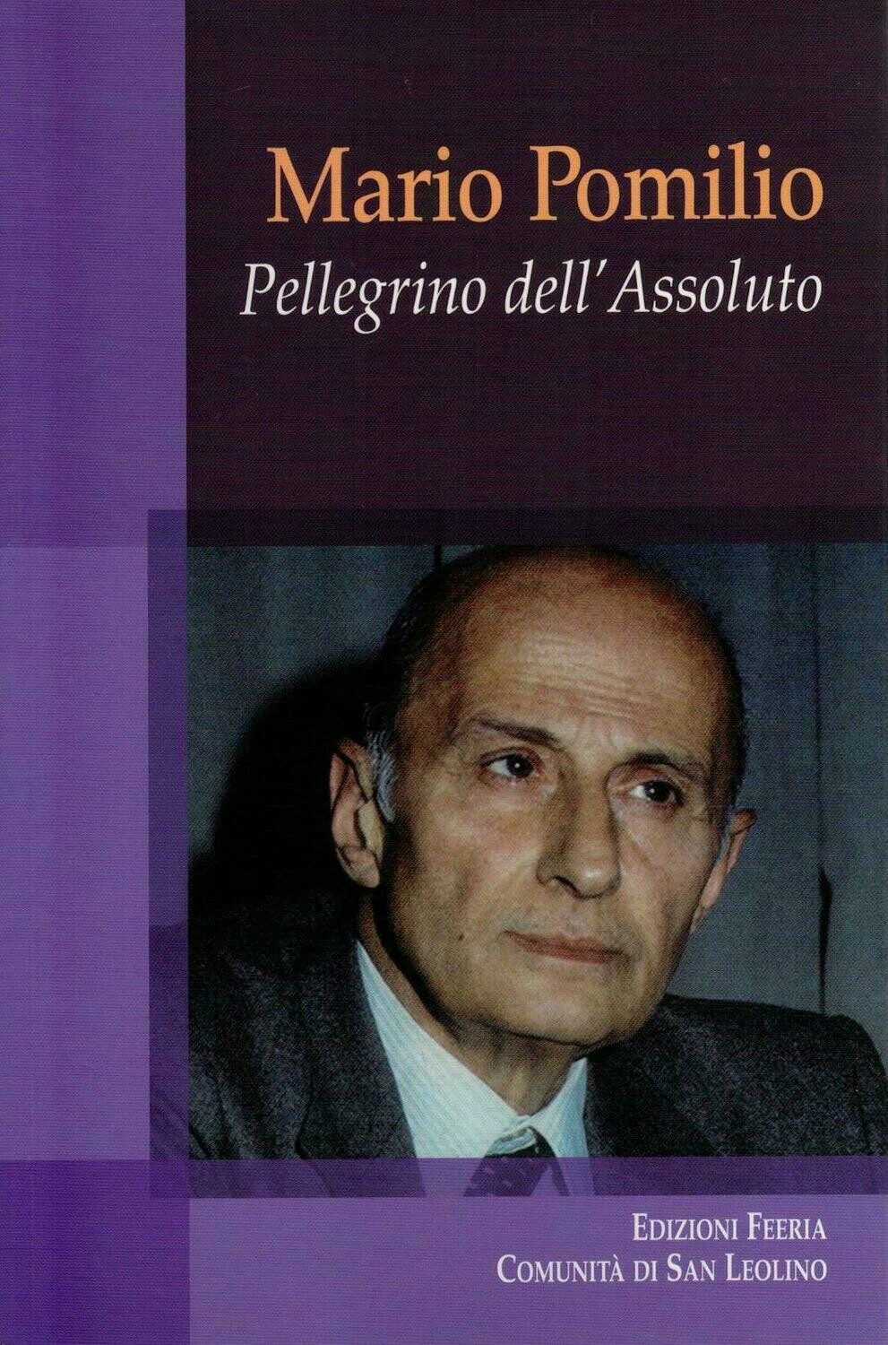 Mario Pomilio - Pellegrino dell&#39;Assoluto (Autori vari)