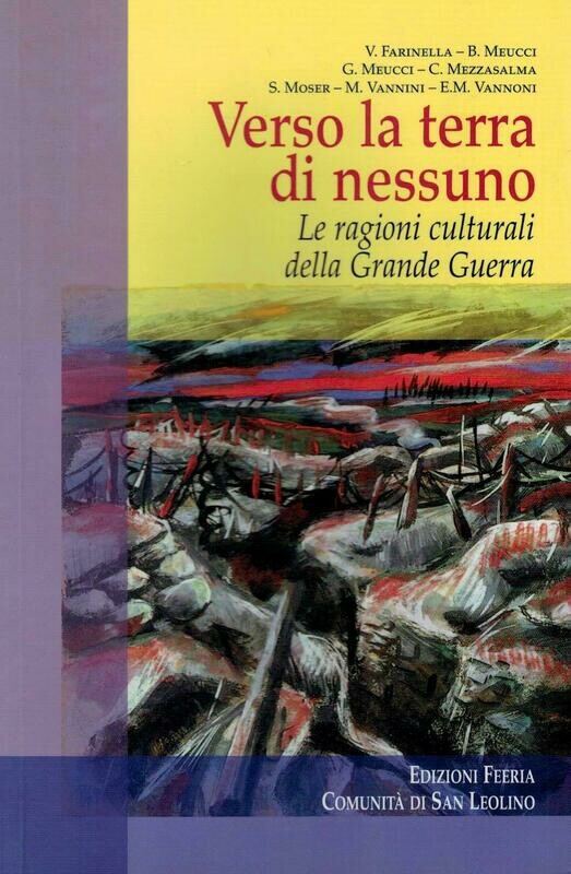 Verso la terra di nessuno - Le ragioni culturali della Grande Guerra (Autori vari)