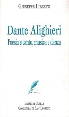 Dante Alighieri - Poesia e canto, musica e danza (G. Liberto)