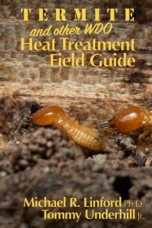 Termite and Other WDO Heat Treatment Field Guide