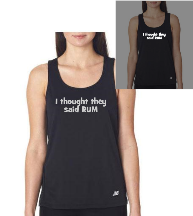 I thought they said RUM - Ladies Tank New Balance