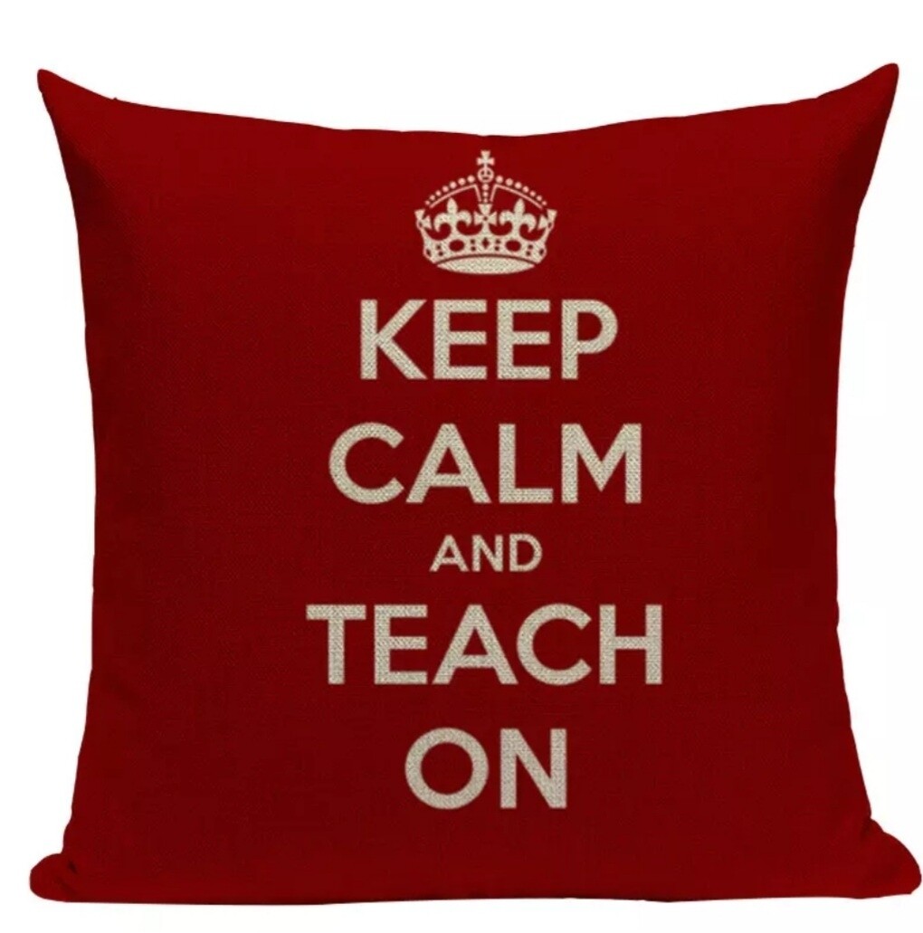 Keep Calm and Teach On Decorative Cushion Cover