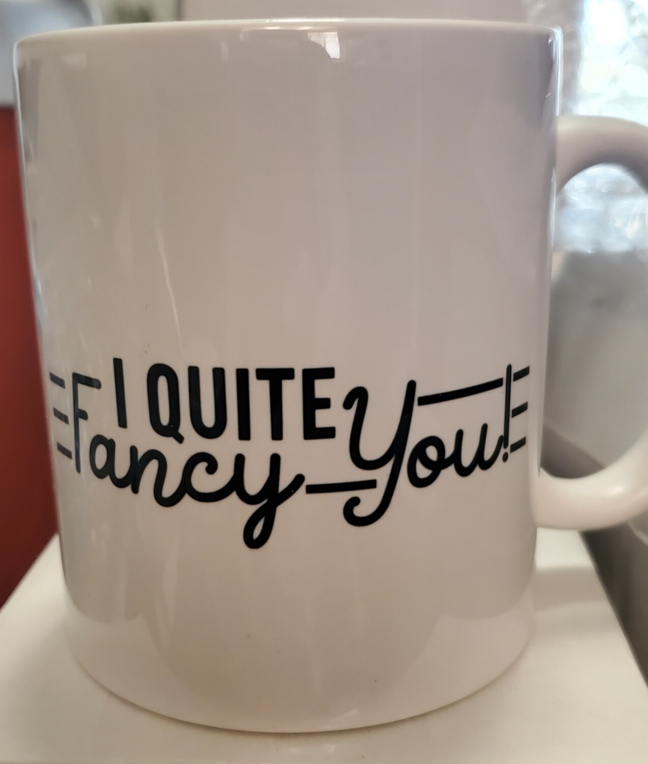 I Quite Fancy You mug