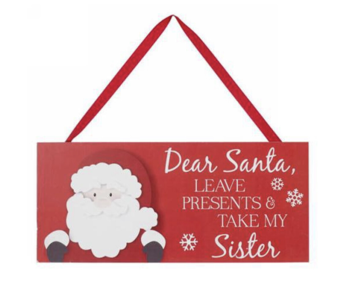 Plaque Noël En Bois &quot;Dear Santa Leave Presents Take My Brother&quot;
