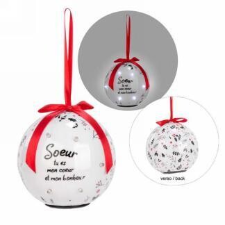 Ornement Boule Illumin. &quot;Soeur Tu Es Mon Coeur Et Mon Bonheur&quot;