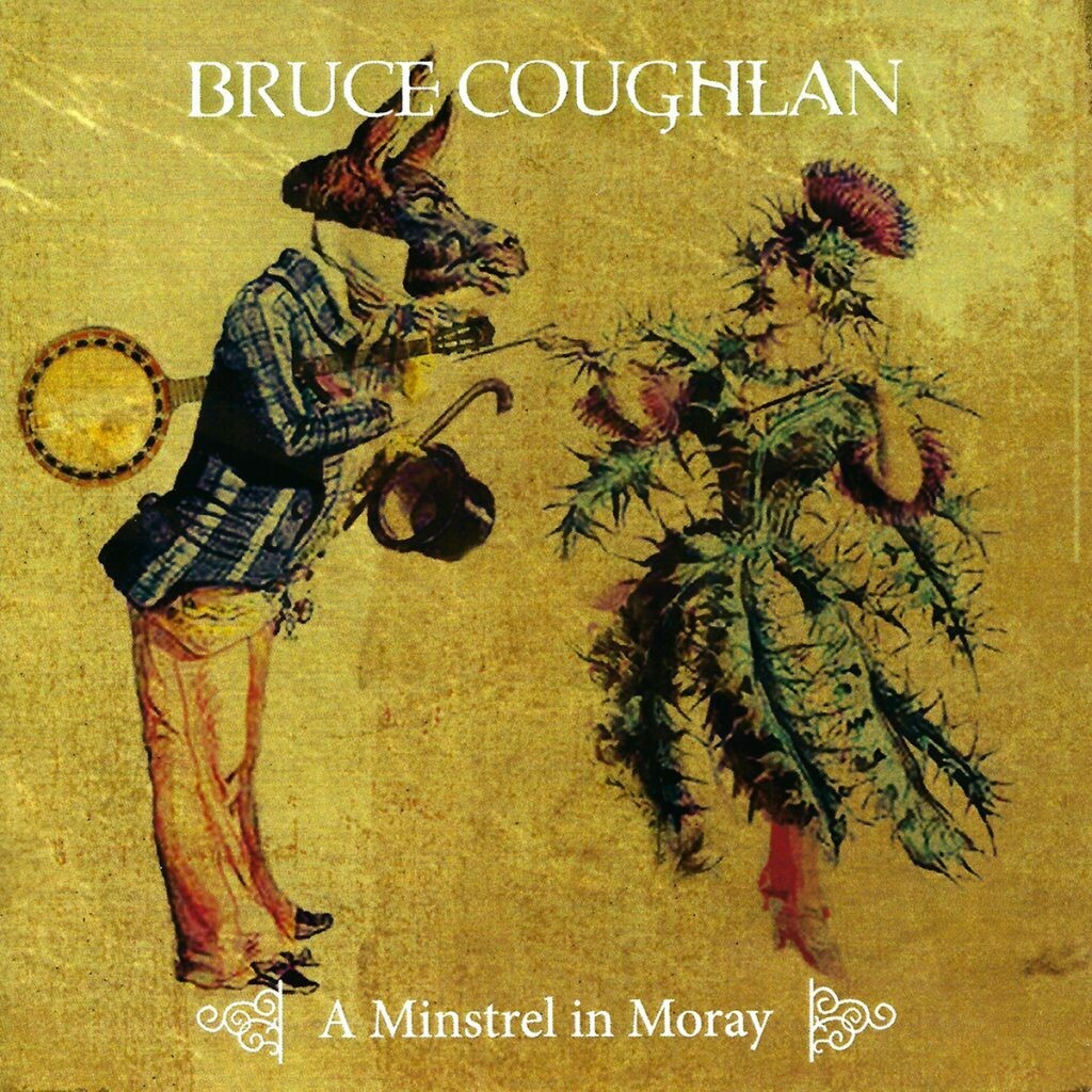 A Minstrel in Moray - Bruce Coughlan (2014)