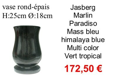 Vase rond épais hors frais d'emballages et livraison 12,50 € par commande