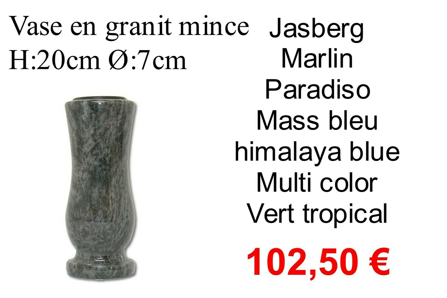 Vase en granit mince hors frais d'emballages et livraison 12,50 € par commande