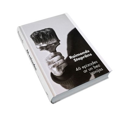 Raimonds Staprāns. 46 epizodes ar un bez ironijas