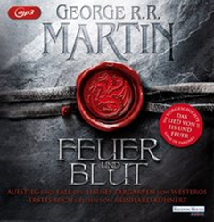 Feuer und Blut - 1. Buch
Aufstieg und Fall des Hauses Targaryen von Westeros
von George R.R. Martin